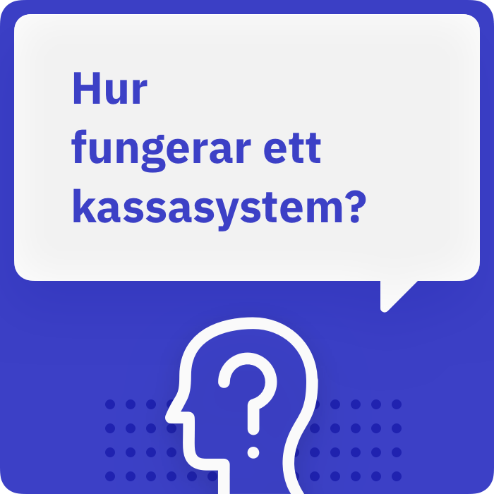 Hur fungerar ett kassasystem?